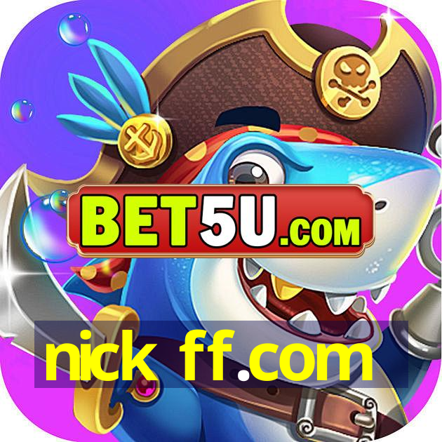 nick ff.com